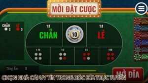 chon-nha-cai-uy-tin-trong-xoc-dia-truc-tuyen