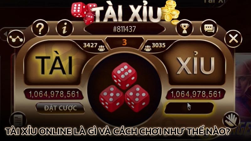 tai-xiu-online-la-gi-va-cach-choi-nhu-the-nao