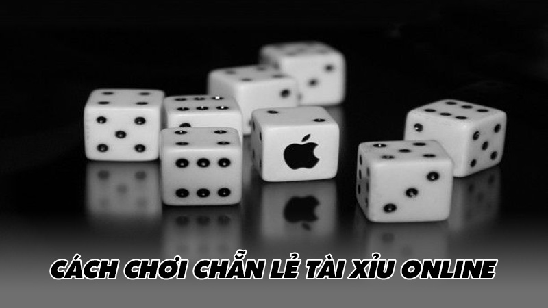 Cách chơi chẵn lẻ tài xỉu online