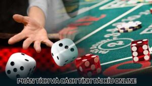 Phân tích và cách tính tài xỉu online